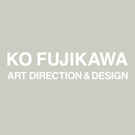 KO FUJIKAWA｜ART DIRECTION & DESIGN